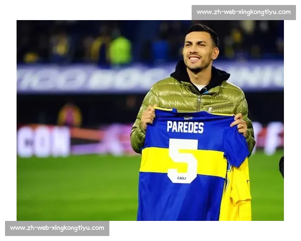 博卡激活 350 万欧解约金！帕雷德斯回归身披 5 号，中场核心再塑辉煌